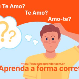 Te amo ou amo-te? Aprenda Português agora!
